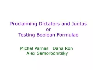 Proclaiming Dictators and Juntas or Testing Boolean Formulae