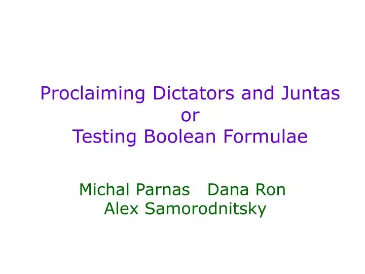proclaiming dictators and juntas or testing boolean formulae