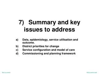 7)	Summary and key issues to address
