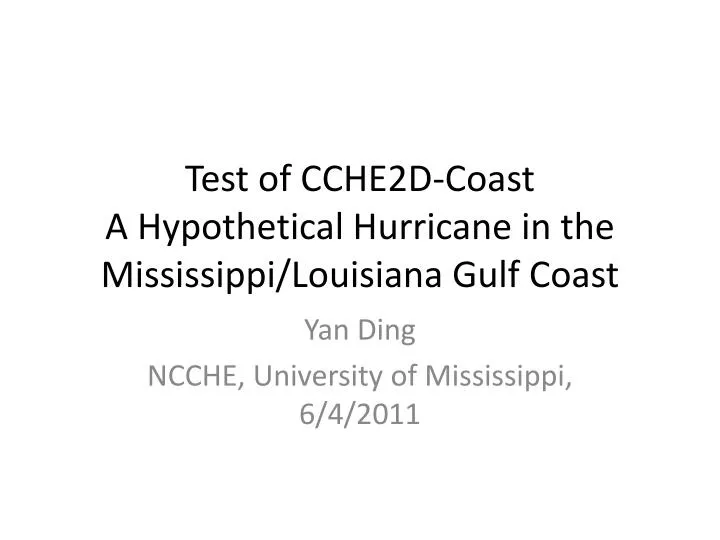 test of cche2d coast a hypothetical hurricane in the mississippi louisiana gulf coast