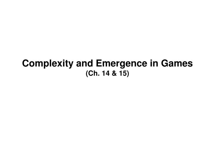 complexity and emergence in games ch 14 15