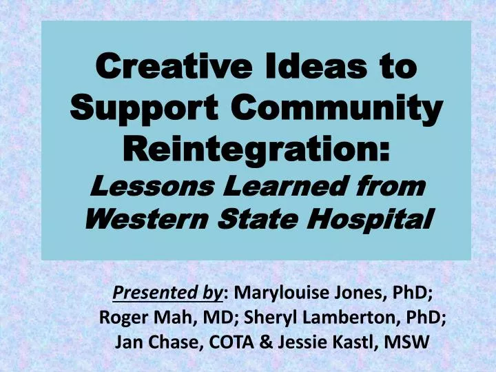 creative ideas to support community reintegration lessons learned from western state hospital