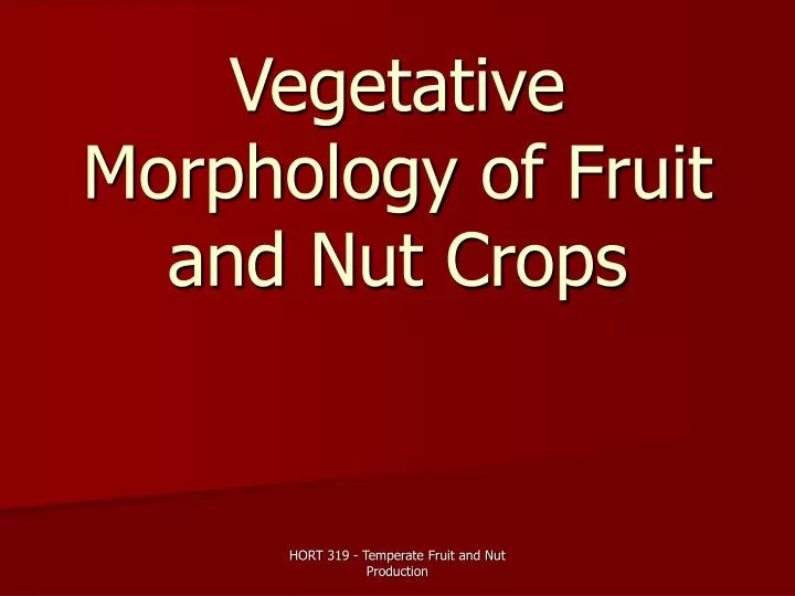 vegetative morphology of fruit and nut crops