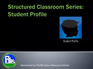 Structured Classroom Series: Student Profile