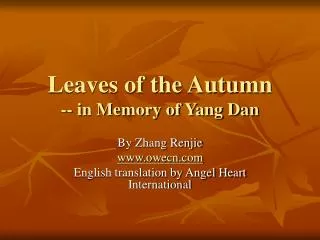 Leaves of the Autumn -- in Memory of Yang Dan