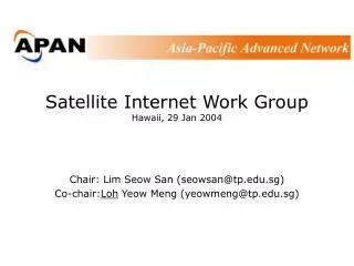 Satellite Internet Work Group Hawaii, 29 Jan 2004