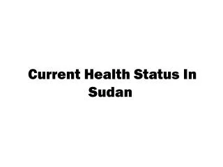 Current Health Status In Sudan