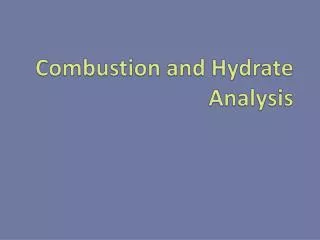 Combustion and Hydrate Analysis