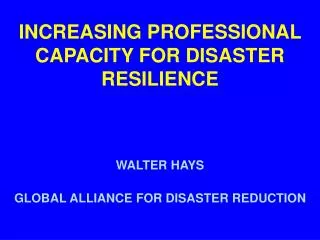 INCREASING PROFESSIONAL CAPACITY FOR DISASTER RESILIENCE