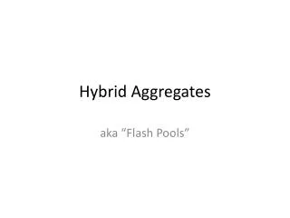 Hybrid Aggregates