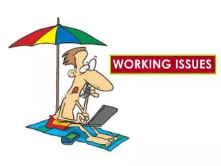WORKING ISSUES