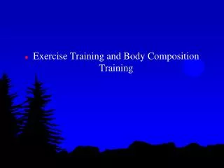 Exercise Training and Body Composition Training