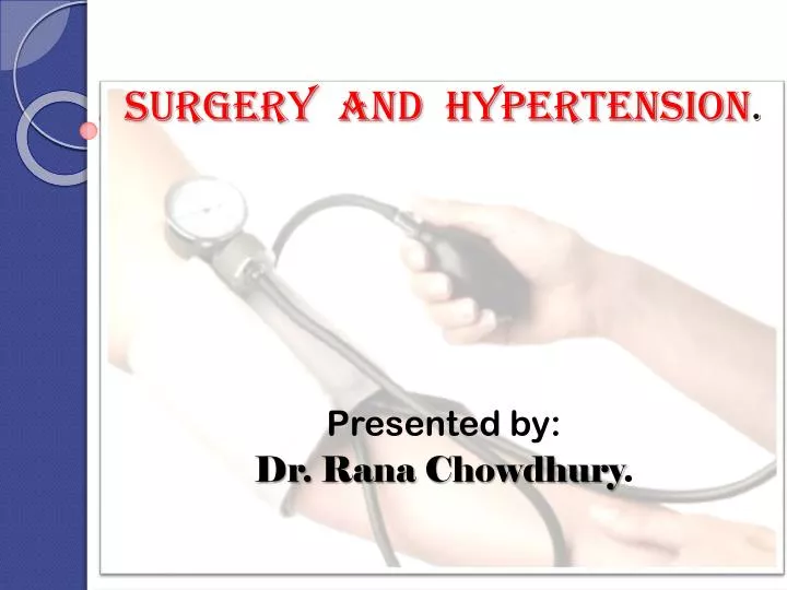 surgery and hypertension presented by dr rana chowdhury
