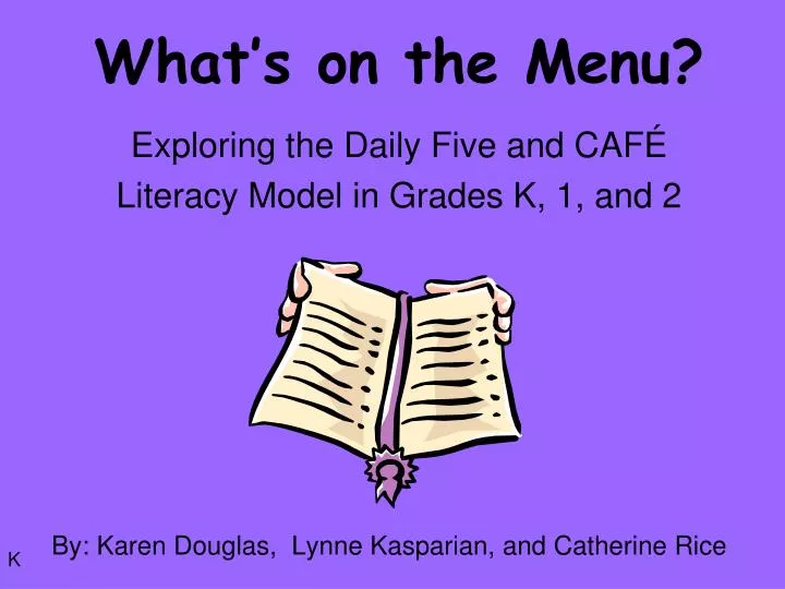 what s on the menu exploring the daily five and caf literacy model in grades k 1 and 2