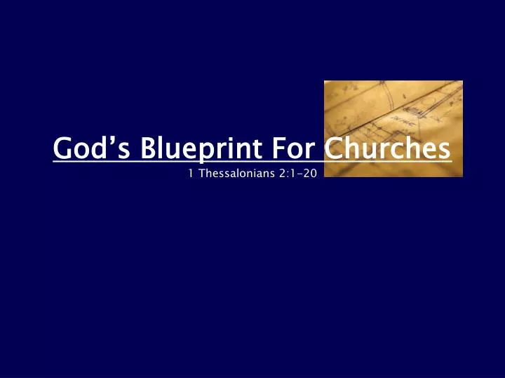 god s blueprint for churches 1 thessalonians 2 1 20