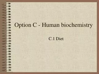 Option C - Human biochemistry