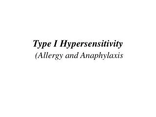 Type I Hypersensitivity (Allergy and Anaphylaxis