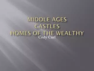 Middle Ages Castles Homes of the Wealthy