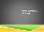 PPT - Psychosocial Health PowerPoint Presentation, Free Download - ID ...