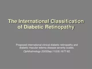 The International Classification of Diabetic Retinopathy