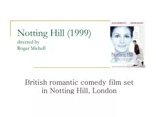 Notting Hill (1999) directed by Roger Michell