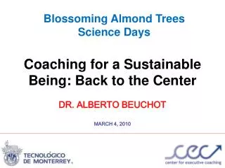 Coaching for a Sustainable Being: Back to the Center DR. ALBERTO BEUCHOT MARCH 4, 2010