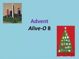 Advent Alive-O 8