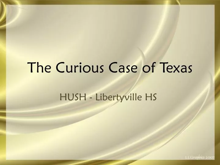 the curious case of texas