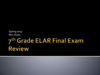 7 th Grade ELAR Final Exam Review