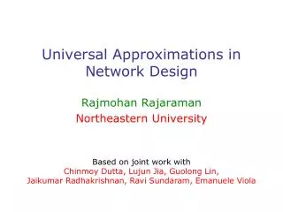Universal Approximations in Network Design