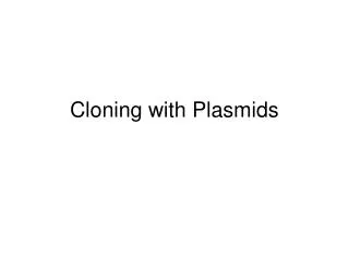 Cloning with Plasmids