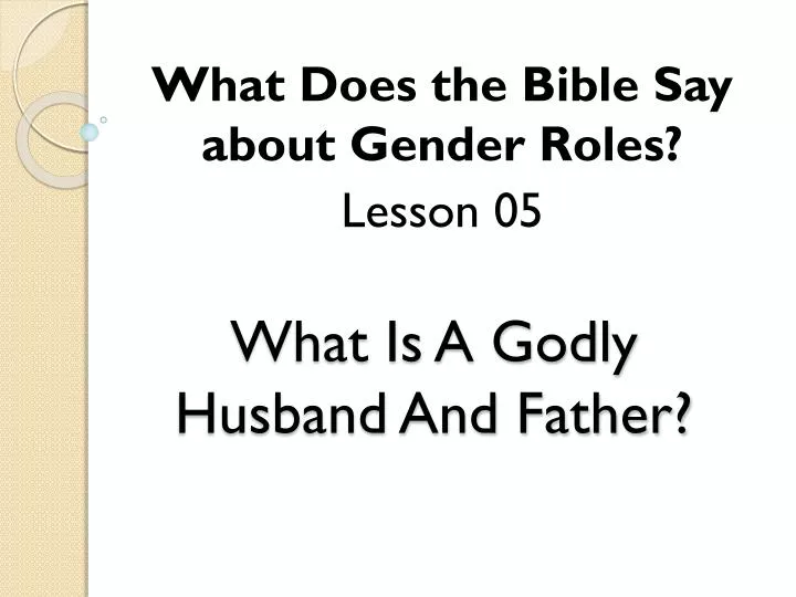 what is a godly husband and father