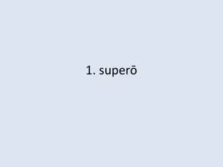 1 super