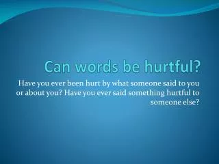 Can words be hurtful?