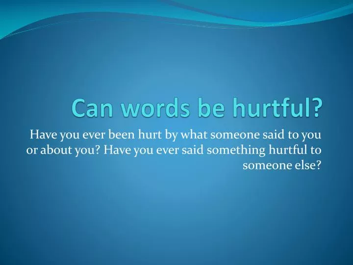 can words be hurtful