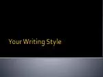Your Writing Style - slide 1