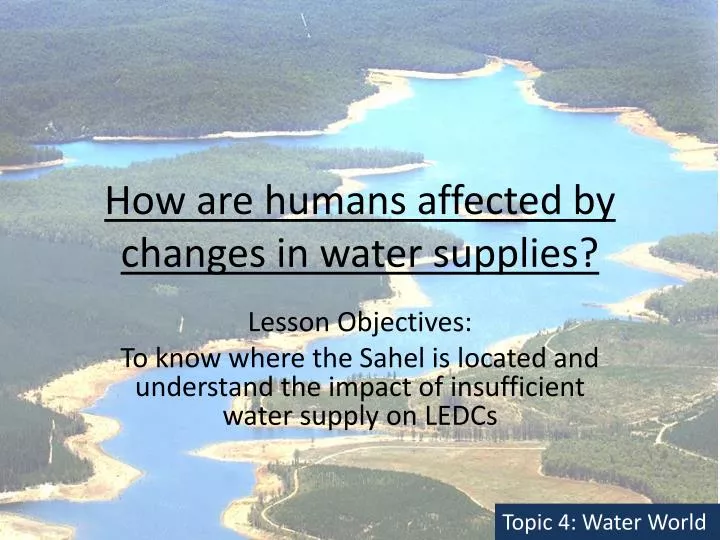 how are humans affected by changes in water supplies