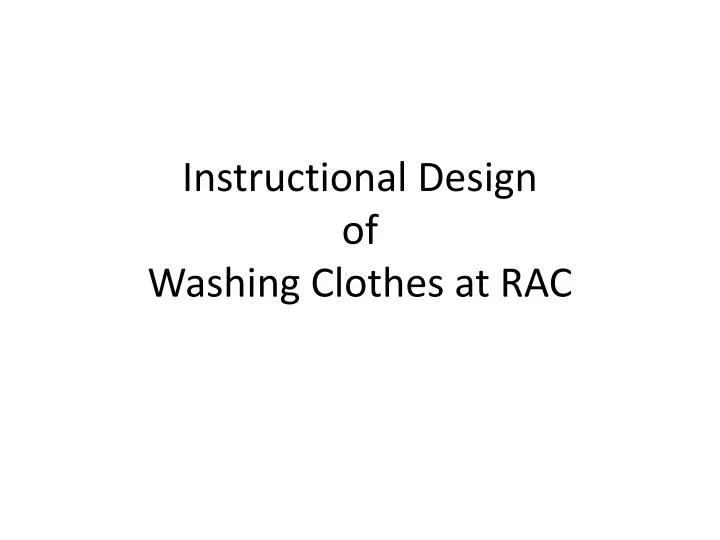 instructional design of washing clothes at rac