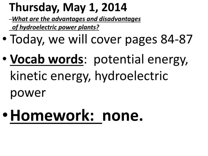 thursday may 1 2014 what are the advantages and disadvantages of hydroelectric power plants