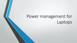 Power management for Laptops