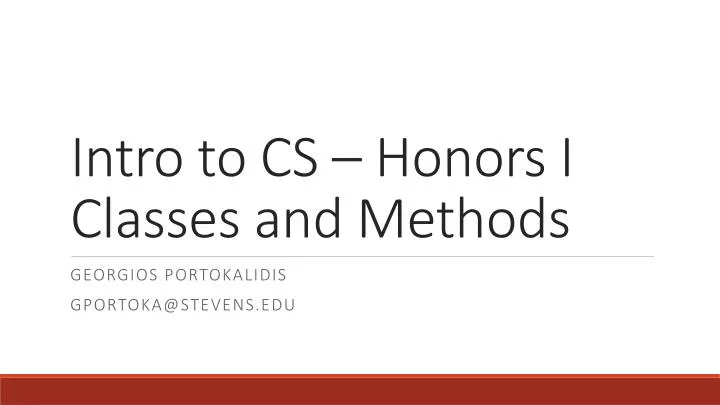 intro to cs honors i classes and methods