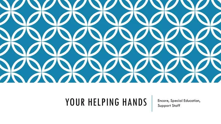 your helping hands