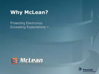 Why McLean? Protecting Electronics. Exceeding Expectations. TM