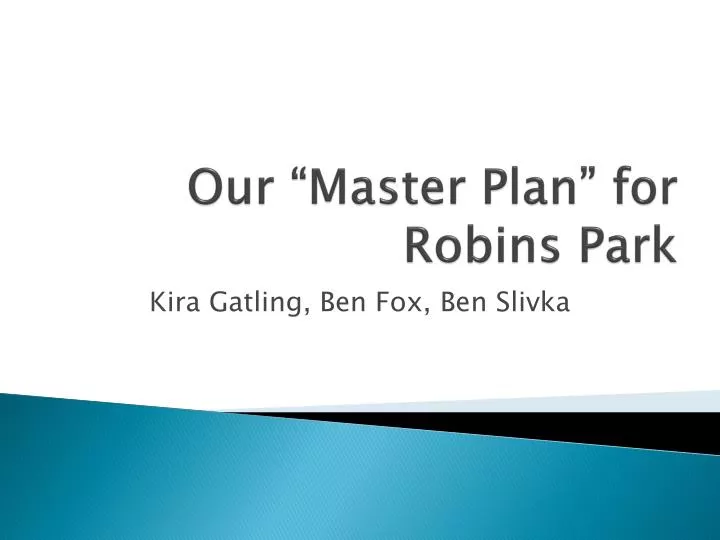our master plan for robins park