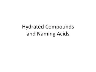 Hydrated Compounds and Naming Acids