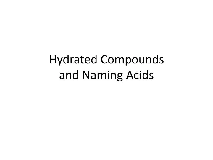 hydrated compounds and naming acids