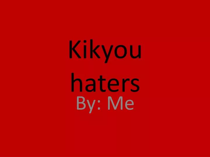 kikyou haters