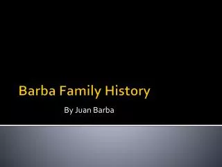 Barba Family History