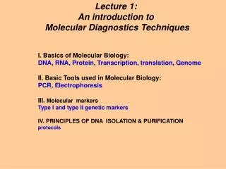 I. Basics of Molecular Biology: DNA, RNA, Protein, Transcription, translation, Genome