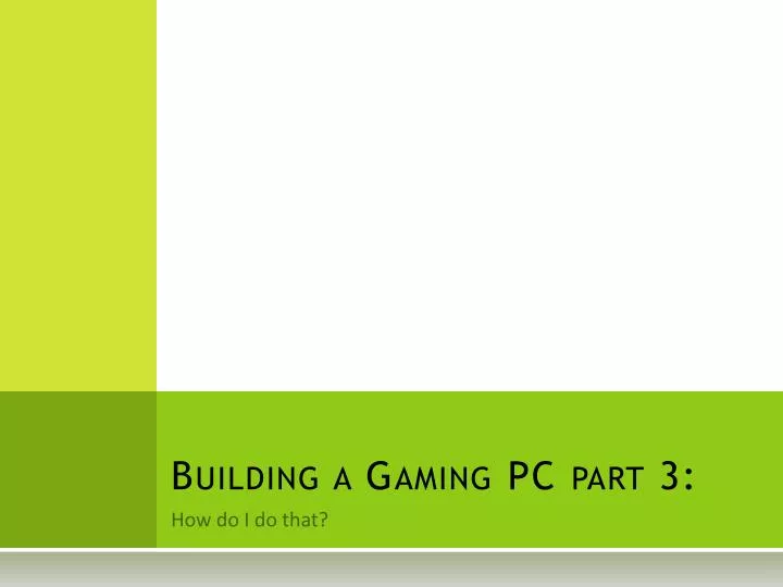 building a gaming pc part 3